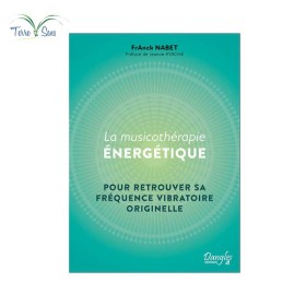 La Musicothérapie énergétique - Pour retrouver sa fréquence vibratoire